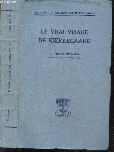 Le vrai visage de Kierkegaard - Bibliotheque des archives de philosophie