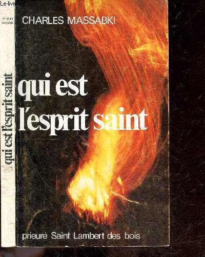 Qui est l'esprit saint - Prieure saint benoit, saint lambert des bois + envoi de l'auteur