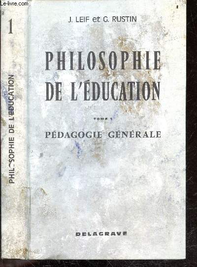 Philosophie de l'education - Tome I, pedagogie generale