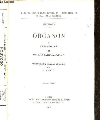 Organon I. categories II. de l'interpretation - nouvelle edition - Bibliotheque des textes philosophiques