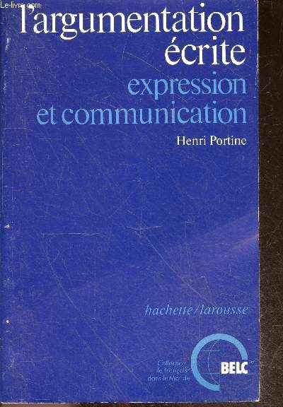 L'argumentation ecrite expression et communication - Collection Le francais dans le monde