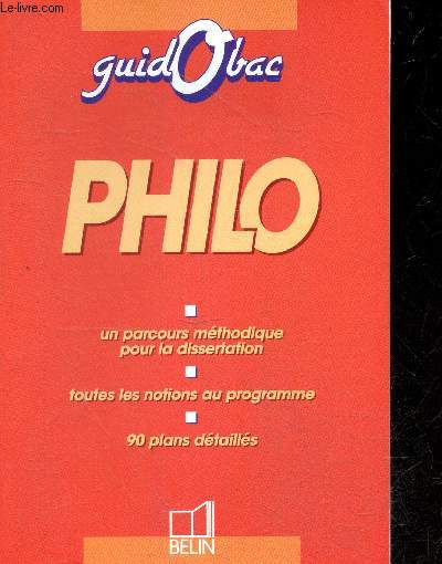 Guidobac philo - un parcours methodique pour la dissertation, toutes les notions au programme, 90 plans dtailles
