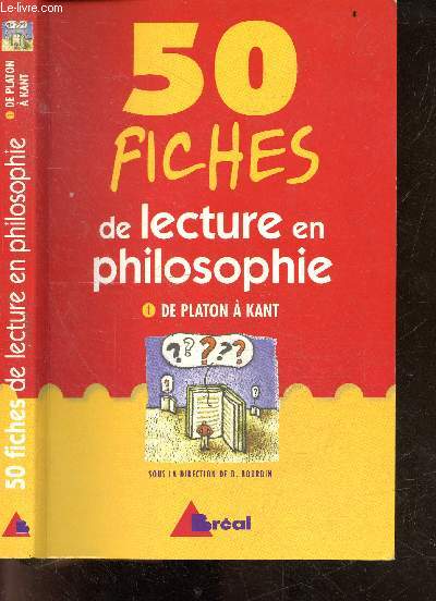 50 Fiches De Lecture En Philosophie - 1 : de Platon a Kant - classes preparatoires 1er et 2e cycles universitaires formation continue