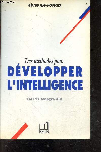 Des mthodes pour dvelopper l'intelligence - EM, PEI, Tanagra, ARL - presentation a l'intention des enseignants, des formateurs et des responsables de formation