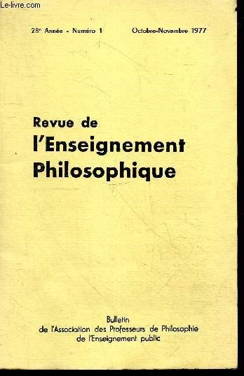 Revue de l'enseignement philosophique - 28e annee - N1, octobre novembre 1977- De l'ame (I et II) de paul olivier, copernic et tradition: I les mouvements de la terre selon copernic de lenis blanche, la lecon de philosophie de jean louis poirier, le ...