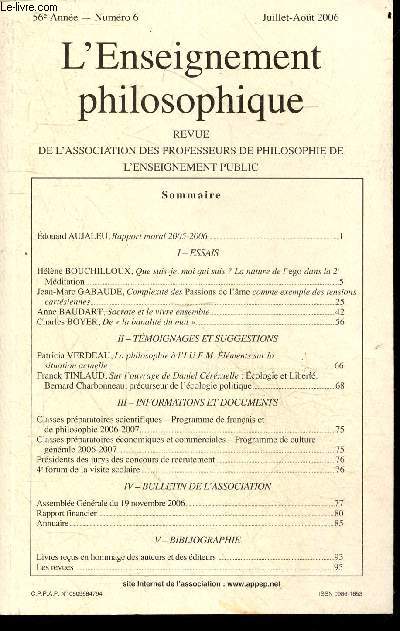 Revue de l'enseignement philosophique - 56e annee - N6, juillet aout 2006- Que suis je moi qui suis? la nature de l'ego dans le 2e meditation de helene bouchilloux, complexite des passions de l'ame comme exemple des tensions cartesiennes de jean marc ...