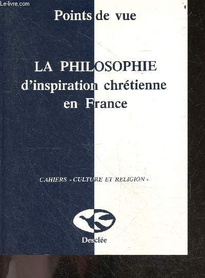 La philosophie d'inspiration chretienne en France - Cahiers 