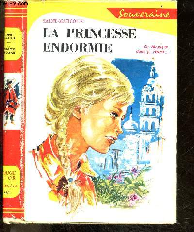 La princesse endormie (ce mexique dont le rvais...) - Bibliothque Rouge et Or, Srie Souveraine N678