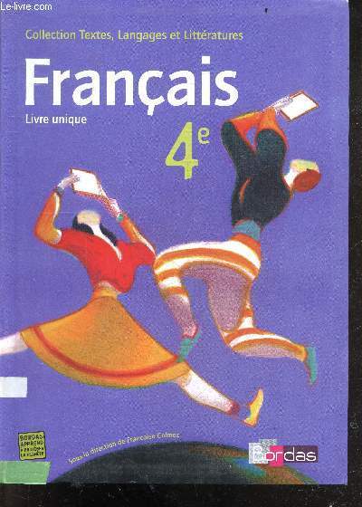 Francais, Livre unique - 4e - Collection Textes, langages et littratures