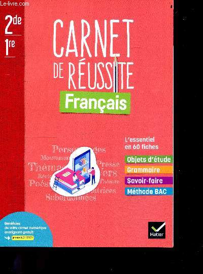 Mon carnet de russite - Franais 2de / 1re - l'essentiel en 60 fiches - Edition reserve a l'enseignant avec annotations qui ne figurents pas dans le carnet de l'eleve - objets d'etude, grammaire, savoir faire, methode BAC - specimen