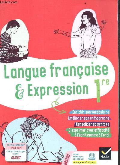Langue franaise & Expression - 1re - enrichir son vocabulaire, ameliorer son orthographe, consolider sa syntaxe, s'exprimer avec efficacite a l'ecrit et a l'oral - specimen enseignant, avec annotations pedagogiques - special reforme lycee 2019