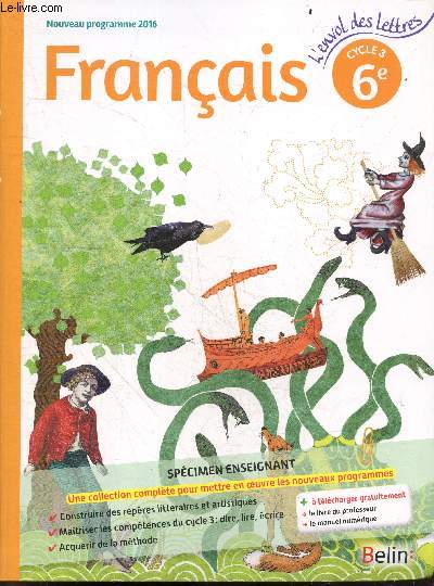 Francais 6e, cycle 3 - L'envol des lettres - Nouveau Programme 2016 - specimen enseignant - construire des reperes litteraires et artistiques, maitriser les competences du cycle 3: dire lire ecrire, acquerir de la methode
