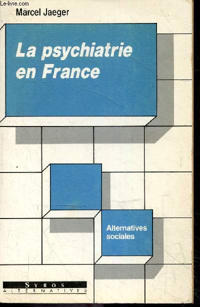 Psychiatrie en France - Collection Alternatives sociales N9