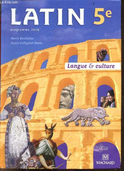 Latin 5e - Langue & Culture - Programme 2010