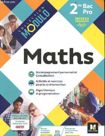 Maths- 2de Bac Pro - Collecion Modulo - nouveau programme 2019 - specimen - special reforme lycee bac pro 2019 - accompagnement personnalise consolidation, activites et exercices pour la co intervention, algorithmique et programmation