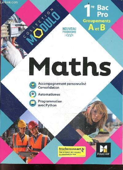 Maths - 1re BAC PRO, Groupements A et B - Nouveau programme 2020 - Collection Modulo - accompagnement personnalise consolidation, automatismes, programmation avec python