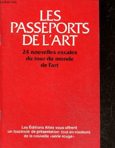 Les passeports de l'art - 24 nouvelles escales du tour du monde de l'art - fascicule - serie rouge - Pekin, saqqarah et guizeh, notre dame et la sainte chapelle, yucatan, vinci a milan, la malmaison, la chartreuse de pavie, raphael au vatican, chapelle...