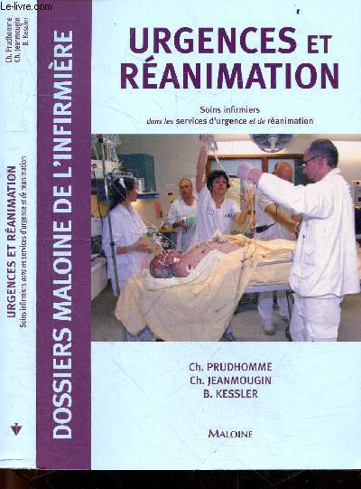 Urgences et ranimation - Soins infirmiers dans les services d'urgence et de ranimation - Collection Dossiers Maloine de l'infirmiere