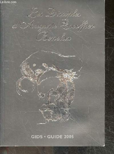 Les disciples d'Auguste Escoffier Benelux - guide, gids 2005 - liste des membres, comite executif, carte de situation, ...