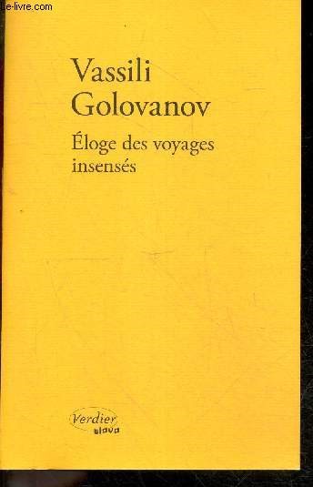 Eloge des voyages insenss ou l'le - Recit - collection Slovo