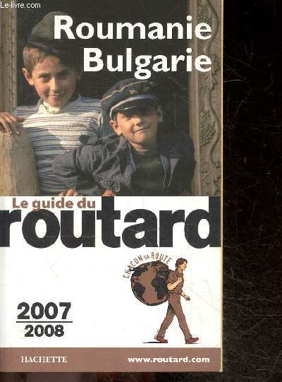 Roumanie Bulgarie - Le guide du routard - 2007/2008