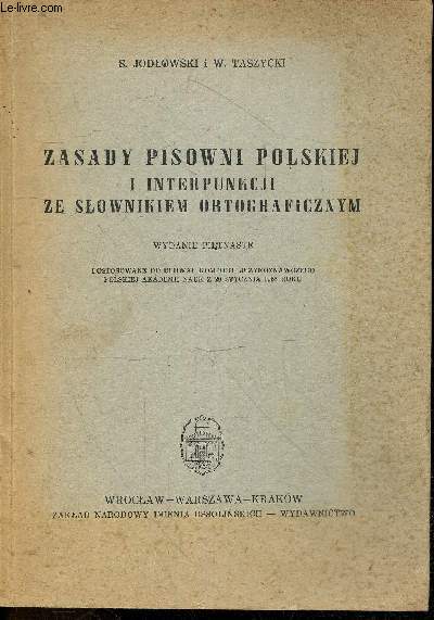 Zasady pisowni polskiej i interpunkcji ze slownikiem ortograficznym - Wydanie pietnaste - dostosowane do uchwal komitetu jezykoznawczego polskiej akademii nauk z 20 stycznia 1659 roku