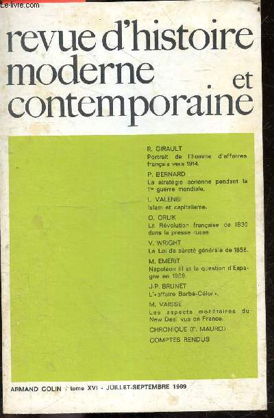 Revue d'histoire moderne et contemporaine - Tome XVI, juillet septembre 1969- Pour un portrait nouveau de l'homme d'affaires franais vers 1914 par Ren Girault, A propos de la stratgie arienne pendant la premire guerre mondiale : mythes et ralits...