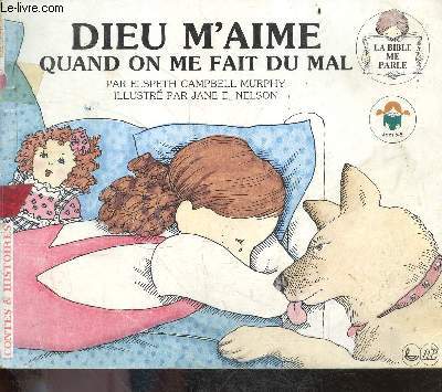 Dieu m'aime quand on me fait du mal - La Bible me parle - ages 6-8 - contes & histoires