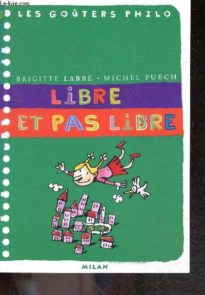 Libre et pas libre - Collection Les gouters philo - a partir de 8/9 ans