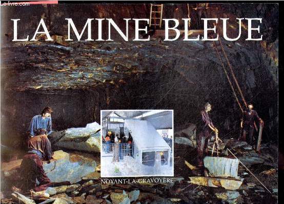 La mine bleue - Noyant La Gravoyere