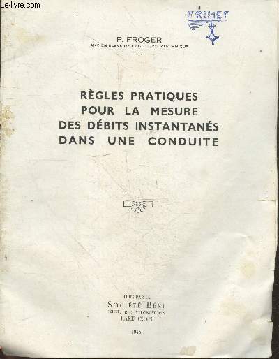 Regles pratiques pour la mesure des debits instantanes dans une conduite
