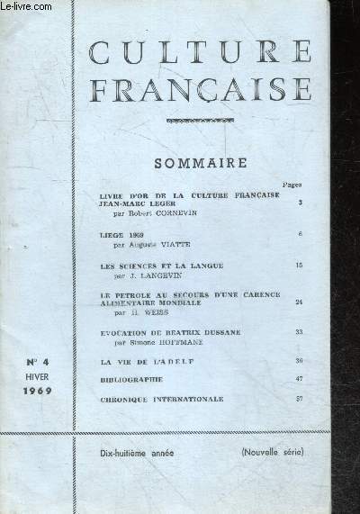 Culture francaise N4, hiver 1969 - Livre d 'or de la culture francaise jean marc leger de robert cornevin- Liege 1969 de auguste viatte- les sciences et la langue de J. Langevin- le petrole au secours d'une carence alimentaire mondiale de H. Weiss ...