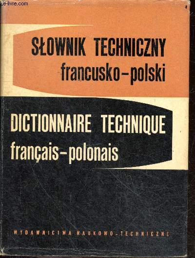 Dictionnaire technique francais polonais - Slownik techniczny francusko polski