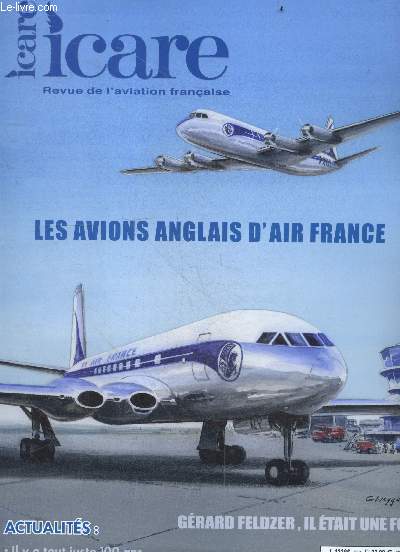 Icare revue N270 - 2024- Les avions anglais d'Air France- Gerard Feldzer il etait une foi- il y a tout juste 100 ans le 1er concours des avions de tourisme- bristol 170 freighter, percival vega gull, armstrong whitworth a.w.27, vickers viscount,...