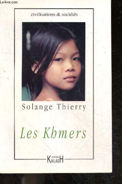 Les khmers - Collection Civilisations & societes + Envoi de l'auteur