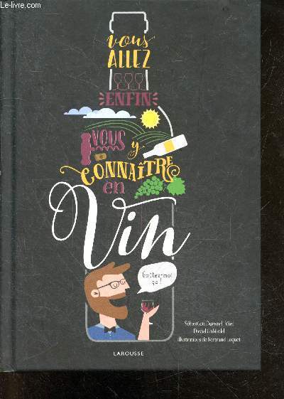 Vous allez enfin vous y connatre en vin
