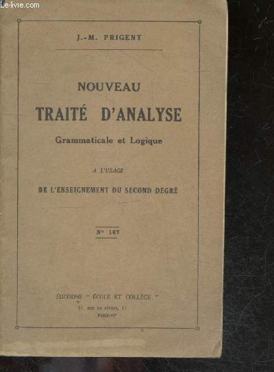 Nouveau traite d'analyse grammaticale et logique a l'usage de l'enseignement du second degre - N107