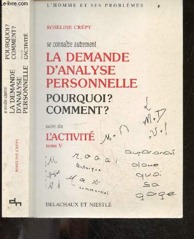 Se connaitre autrement - La demande d'analyse personnelle, pourquoi ? Comment ?, Suivi de L'activite, tome V - Collection L'homme et ses problemes