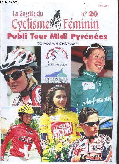 La gazette du cyclisme fminin N20, juin 2002- publi tour midi pyrnes feminin international- diana ziliute, simona parente, olga slioussareva, nicole brandli, nicole cooke, marina khodtchenkova- vera carrara remporte le grand prix knorr en suisse, ...