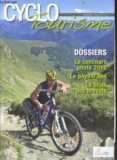 Cyclotourisme N623 avril 2013- Le concours photo 2012- le pays d'ans- le bilan des brevets- vtt chemins d'hiver- saveurs et senteurs de provence- visite medicale annuelle- les sacoches ortlieb- normes des equipements- le bcn a 60 ans- myriam alizon 23...