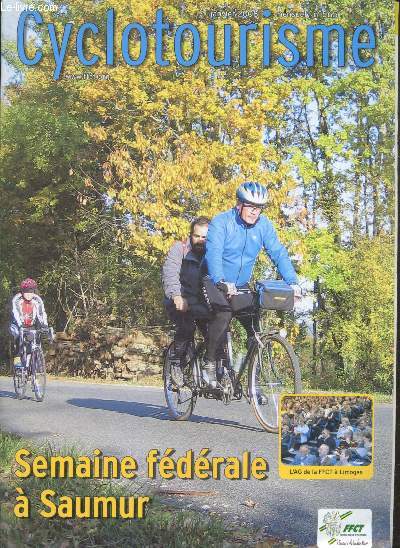 Cyclotourisme N565 janvier 2008- Semaine federale a saumur- L'AG de la FFCT a limoges- la montargeoise- paques en provence, st paul les trois chateaux- brevet de grimpeur des monts du lyonnais- paris pekin- sante: les radicaux libres (2e part) ...