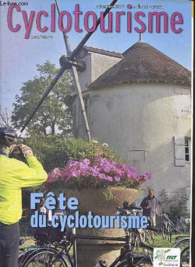 Cyclotourisme N564 decembre 2007- Fete du cyclotourisme- verte tout terrain: 16e transbeaujolaise- la hollande- cremieu (38)- tras los montes- voyage de saint malo a marseille- sante: les radicaux libres (1er part)- dietetique: saumon fume et foie gras..