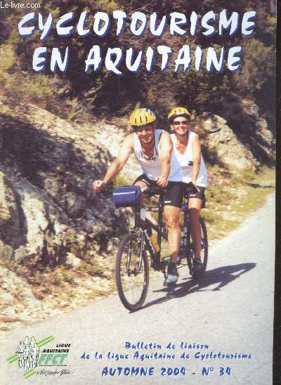Cyclotourisme en Aquitaine N34 automne 2004- assemblee generale: rendez vous a morcenx- stage moniteur VTT- grand raid: bergerac faenza par l'UCB- rando: fugue en perigord- rando permanente: labourd et basse navarre- retrospective 2004- brevet: le ...