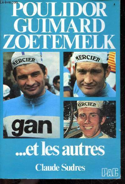 Poulidor guimard zoetemelk ... et les autres