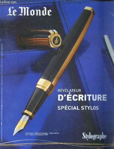 Supplement au Monde N18 888, samedi 15 octobre 2005- Revelateur d'ecriture special stylos, le stylographe- Ecriture facteur d'equilibre- histoire de plume d'antan a aujourd'hui- le march de l'ecriture- stylos insolites- arts graphiques pour amateurs...