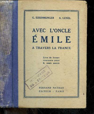Avec l'oncle Emile a travers la France - Livre de lecture courante pour le cours moyen et le cours superieur - 3e edition revue et corrigee