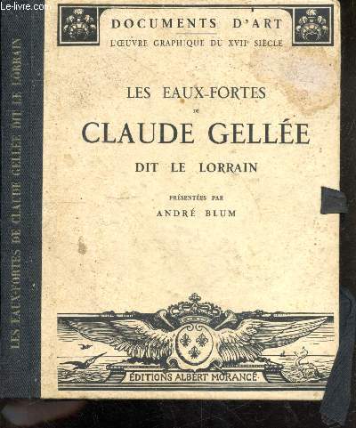 Les eaux fortes de Claude Gellee dit Le Lorrain - Documents d'art, l'oeuvre graphique du XVIIe siecle