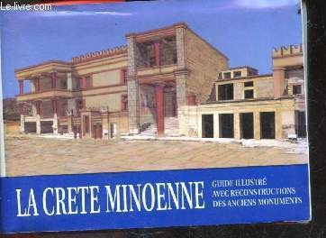 La Crete Minoenne - Guide illustre avec reconstructions des anciens monuements