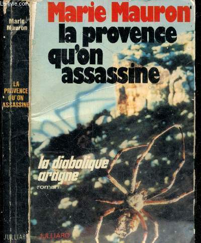 La provence qu'on assassine - La diabolique Aragne - roman