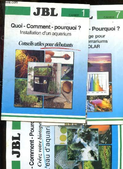 Lot de 3 cahiers : N1, installation d'un aquarium, conseils utiles pour debutants + N ?, creez votre biotope, l'eau d'aquarium + N7, le bon eclairage pour aquariums et terrariums avec JBL SOLAR - Quoi, comment, pourquoi?